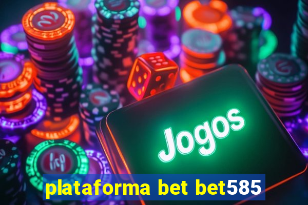 plataforma bet bet585